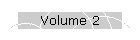 Volume 2