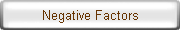 Negative Factors