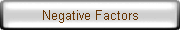 Negative Factors