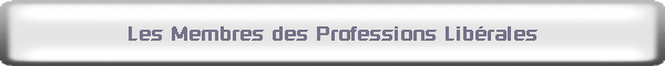 Les Membres des Professions Lib�rales
